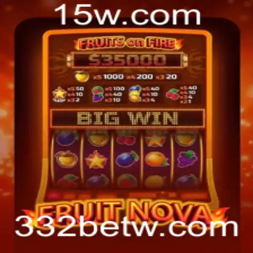 Descubra o Mundo de 'FruitNova': Um Guia Completo com 332bet